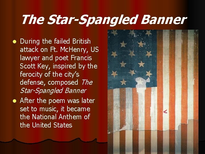 The Star-Spangled Banner l During the failed British attack on Ft. Mc. Henry, US