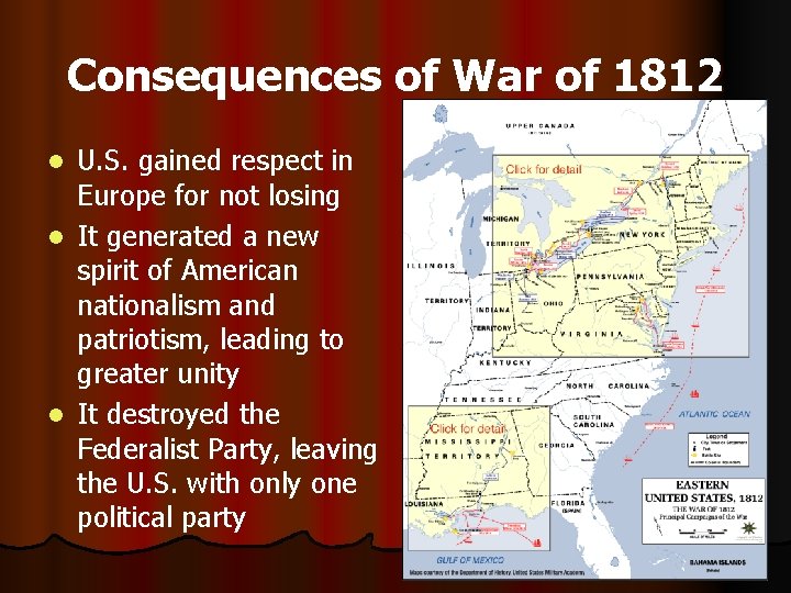 Consequences of War of 1812 U. S. gained respect in Europe for not losing