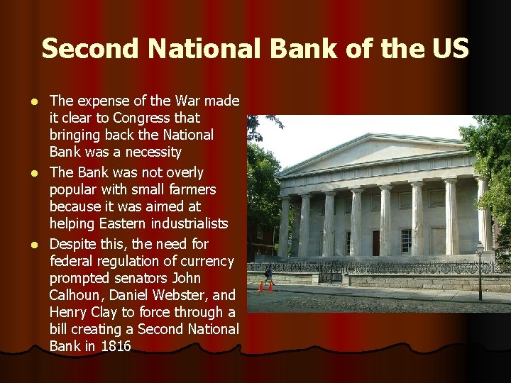 Second National Bank of the US The expense of the War made it clear