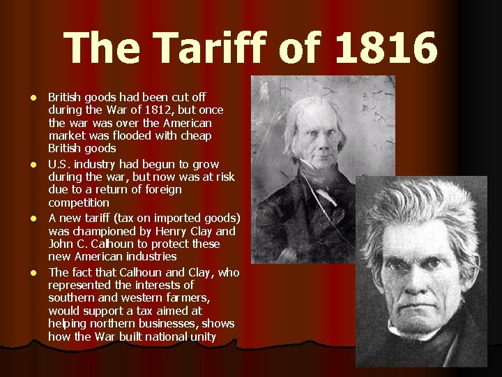 The Tariff of 1816 l l British goods had been cut off during the