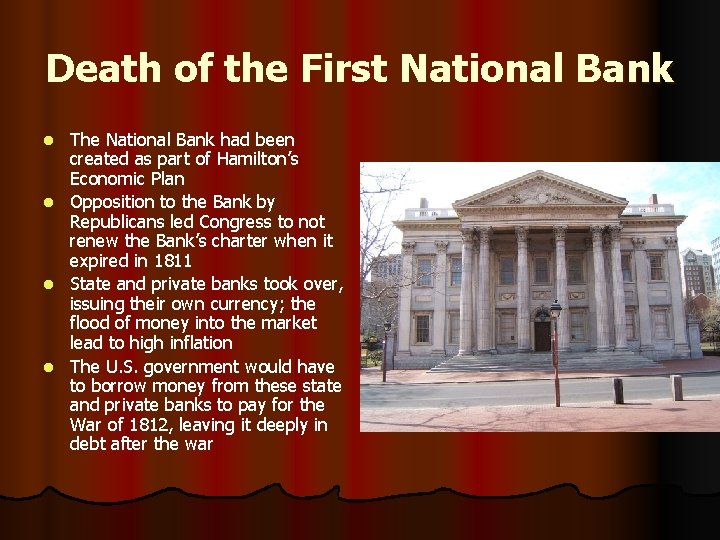 Death of the First National Bank The National Bank had been created as part