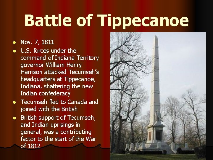 Battle of Tippecanoe l l Nov. 7, 1811 U. S. forces under the command