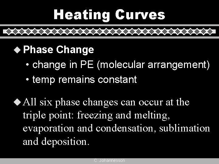 Heating Curves u Phase Change • change in PE (molecular arrangement) • temp remains