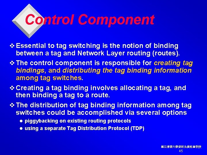 Control Component v Essential to tag switching is the notion of binding between a
