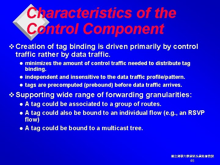 Characteristics of the Control Component v Creation of tag binding is driven primarily by