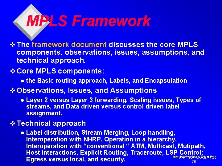 MPLS Framework v The framework document discusses the core MPLS components, observations, issues, assumptions,