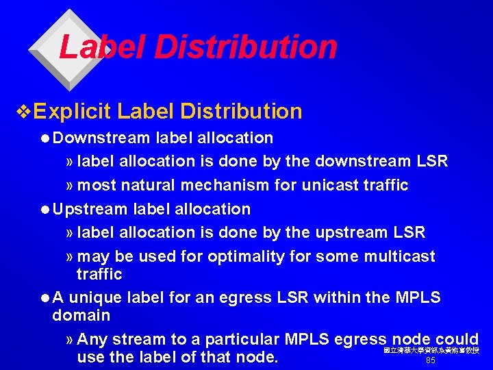 Label Distribution v. Explicit Label Distribution l Downstream label allocation » label allocation is