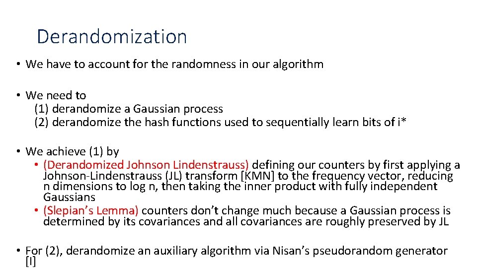 Derandomization • We have to account for the randomness in our algorithm • We Derandomization • We have to account for the randomness in our algorithm • We