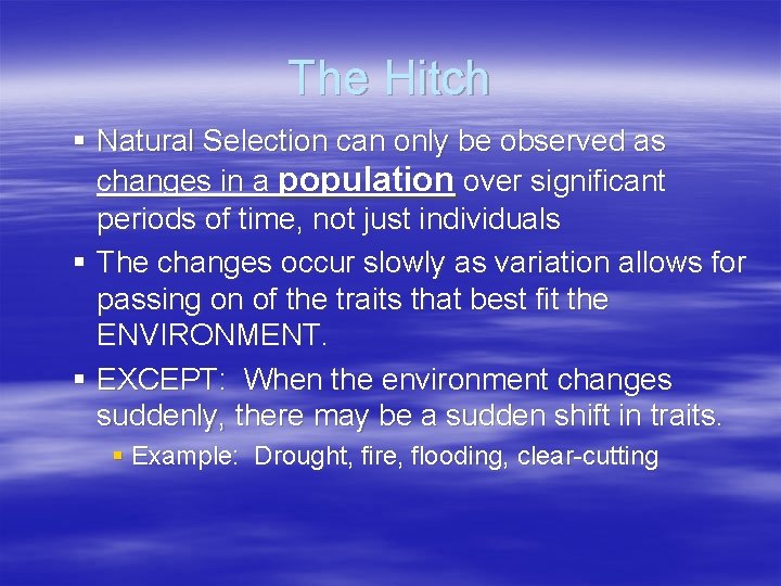 The Hitch § Natural Selection can only be observed as changes in a population