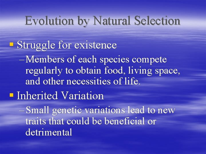 Evolution by Natural Selection § Struggle for existence – Members of each species compete
