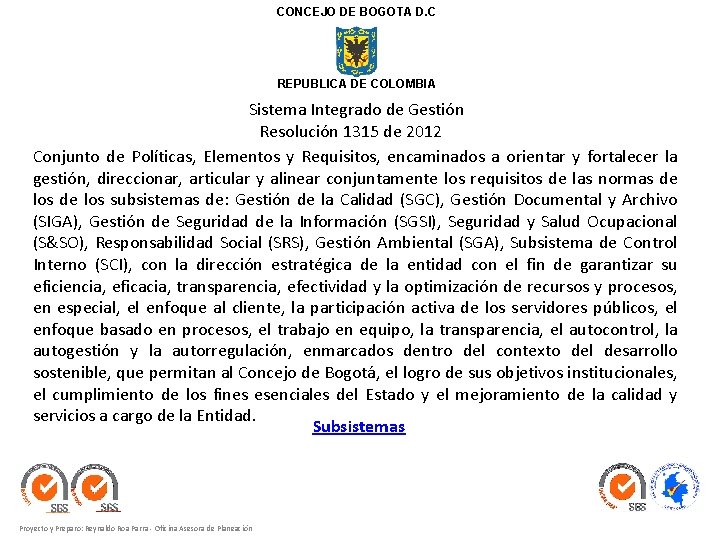 CONCEJO DE BOGOTA D. C REPUBLICA DE COLOMBIA Sistema Integrado de Gestión Resolución 1315