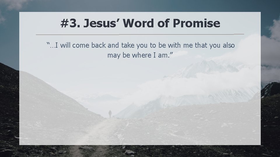 #3. Jesus’ Word of Promise “…I will come back and take you to be