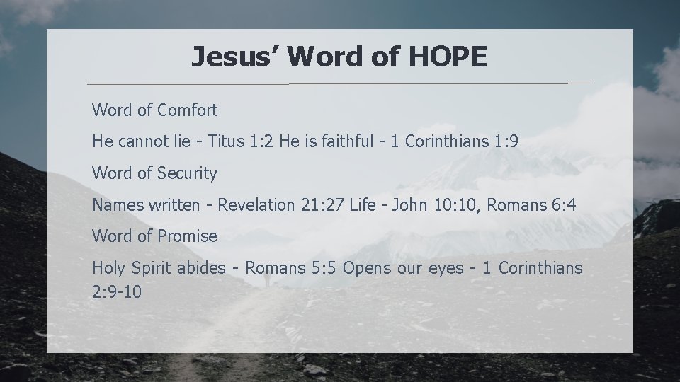 Jesus’ Word of HOPE Word of Comfort He cannot lie - Titus 1: 2