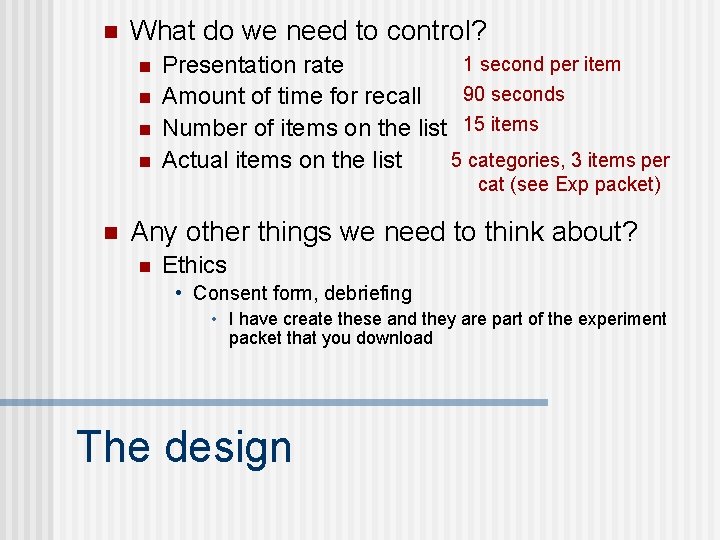 n What do we need to control? n n 1 second per item Presentation n What do we need to control? n n 1 second per item Presentation