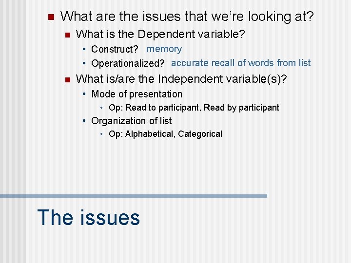 n What are the issues that we’re looking at? n What is the Dependent n What are the issues that we’re looking at? n What is the Dependent