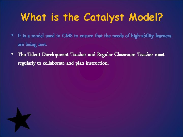 What is the Catalyst Model? • It is a model used in CMS to
