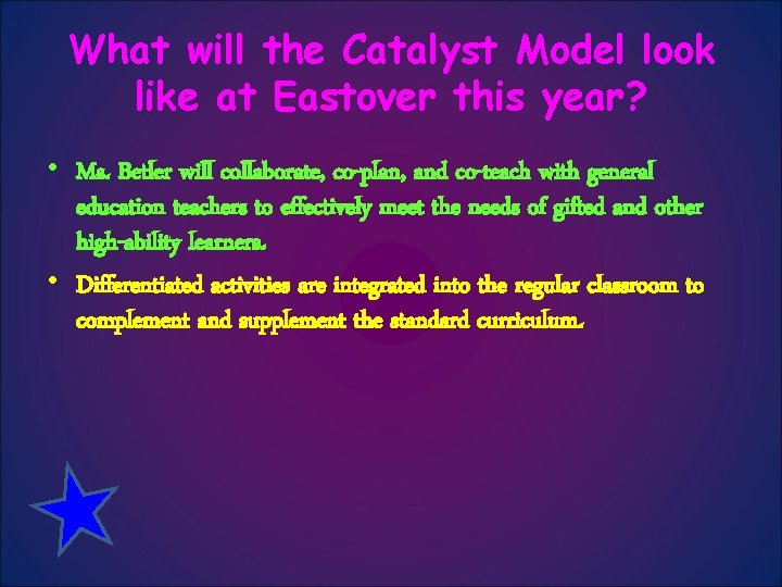 What will the Catalyst Model look like at Eastover this year? • Ms. Betler