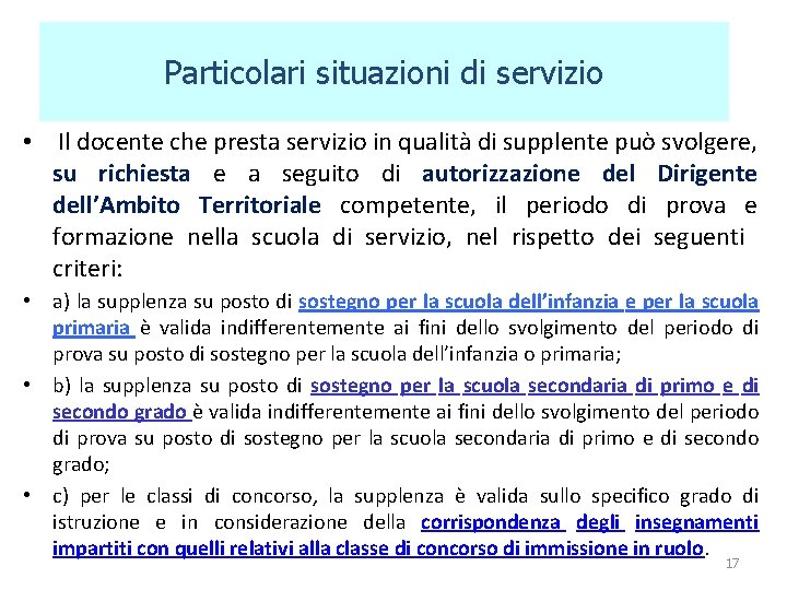 Particolari situazioni di servizio • Il docente che presta servizio in qualità di supplente