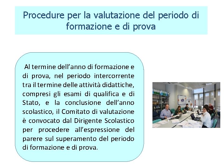 Procedure per la valutazione del periodo di formazione e di prova Al termine dell’anno