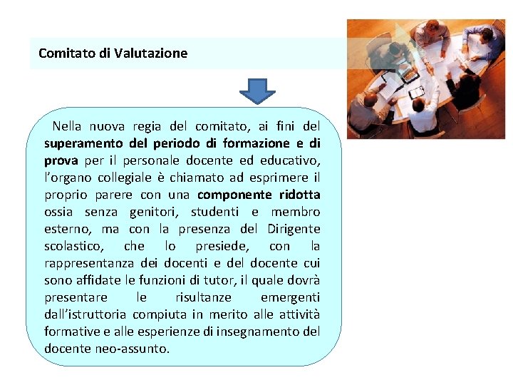 Comitato di Valutazione Nella nuova regia del comitato, ai fini del superamento del periodo