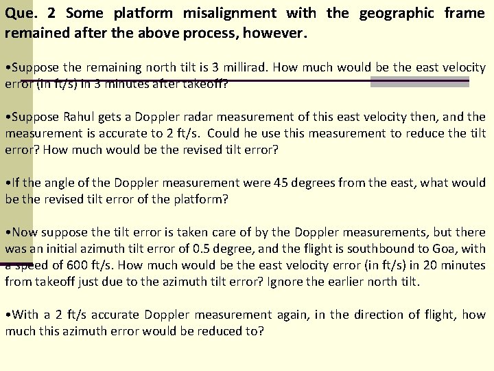 Que. 2 Some platform misalignment with the geographic frame remained after the above process, Que. 2 Some platform misalignment with the geographic frame remained after the above process,