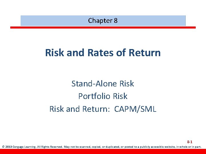 Chapter 8 Risk and Rates of Return Stand-Alone Risk Portfolio Risk and Return: CAPM/SML