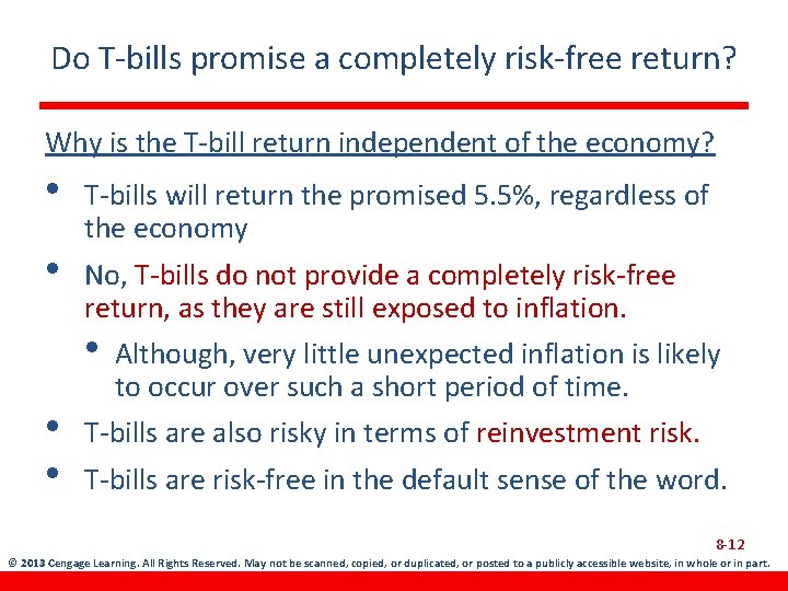 Do T-bills promise a completely risk-free return? Why is the T-bill return independent of