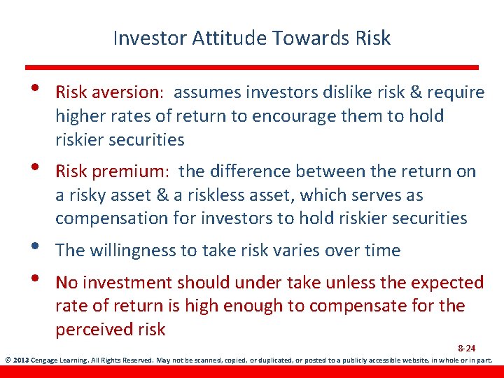 Investor Attitude Towards Risk • • Risk aversion: assumes investors dislike risk & require