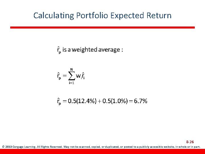 Calculating Portfolio Expected Return 8 -26 © 2013 Cengage Learning. All Rights Reserved. May