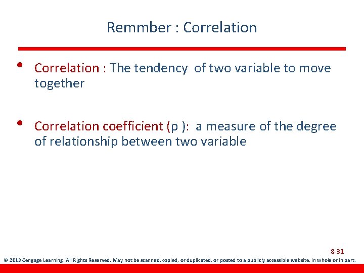 Remmber : Correlation • Correlation : The tendency of two variable to move together