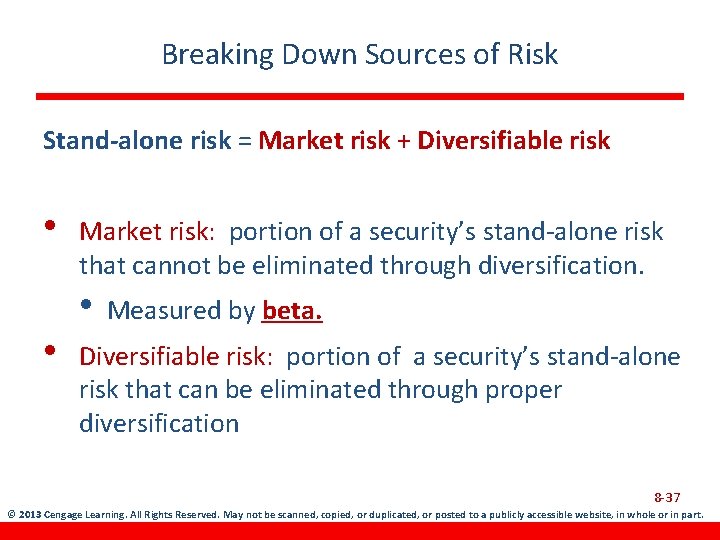 Breaking Down Sources of Risk Stand-alone risk = Market risk + Diversifiable risk •