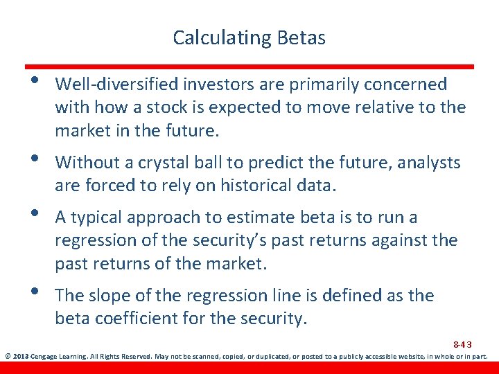Calculating Betas • • Well-diversified investors are primarily concerned with how a stock is