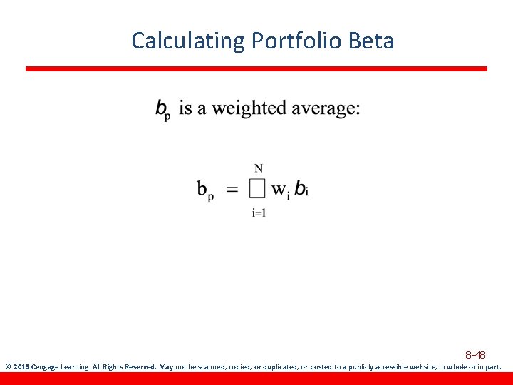 Calculating Portfolio Beta 8 -48 © 2013 Cengage Learning. All Rights Reserved. May not