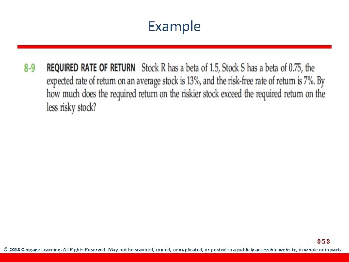 Example 8 -58 © 2013 Cengage Learning. All Rights Reserved. May not be scanned,