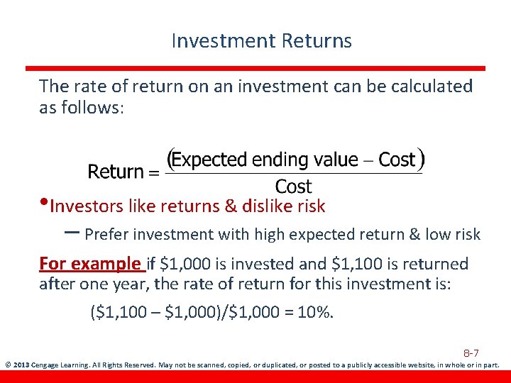 Investment Returns The rate of return on an investment can be calculated as follows: