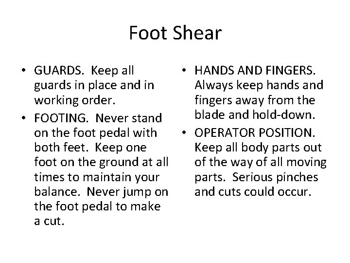Foot Shear • GUARDS. Keep all • HANDS AND FINGERS. guards in place and