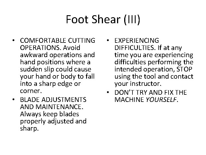 Foot Shear (III) • COMFORTABLE CUTTING OPERATIONS. Avoid awkward operations and hand positions where