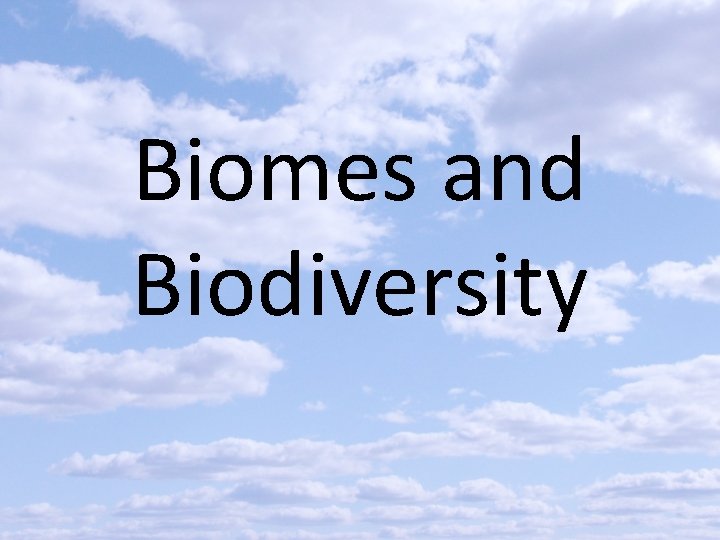 Biomes and Biodiversity 