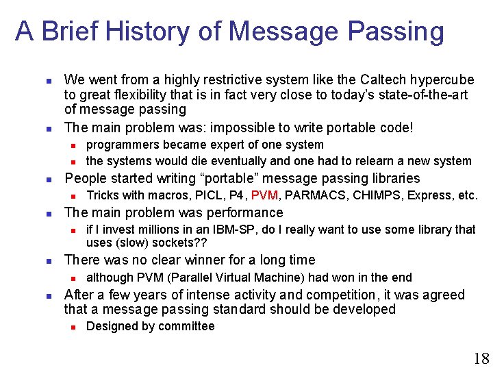 A Brief History of Message Passing n n We went from a highly restrictive