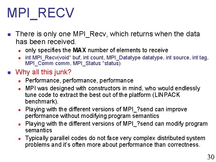 MPI_RECV n There is only one MPI_Recv, which returns when the data has been