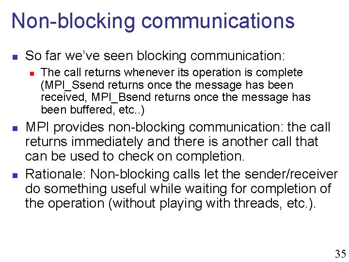 Non-blocking communications n So far we’ve seen blocking communication: n n n The call
