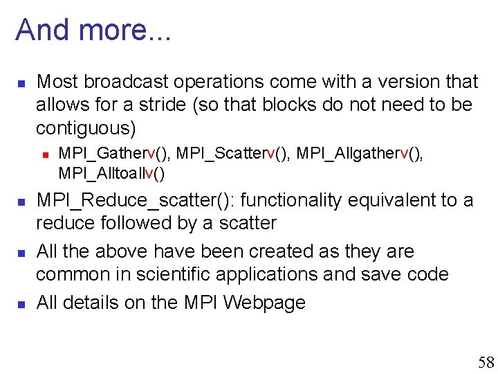 And more. . . n Most broadcast operations come with a version that allows