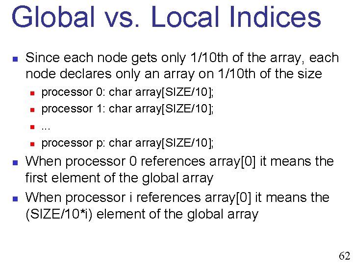 Global vs. Local Indices n Since each node gets only 1/10 th of the