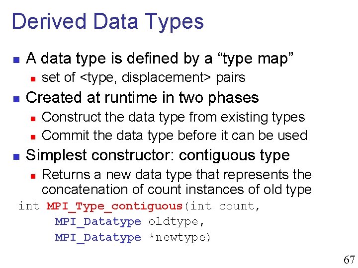 Derived Data Types n A data type is defined by a “type map” n