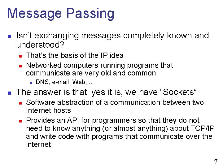 Message Passing n Isn’t exchanging messages completely known and understood? n n That’s the