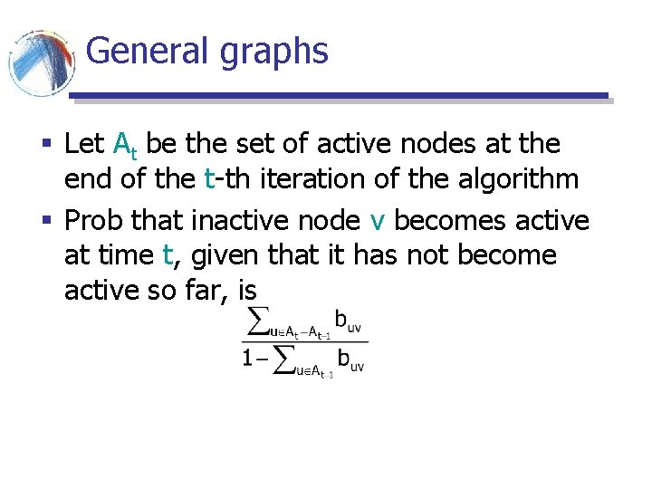 General graphs § Let At be the set of active nodes at the end General graphs § Let At be the set of active nodes at the end
