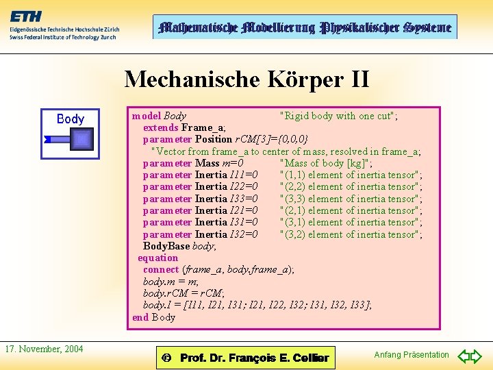 Mechanische Körper II model Body "Rigid body with one cut"; extends Frame_a; parameter Position