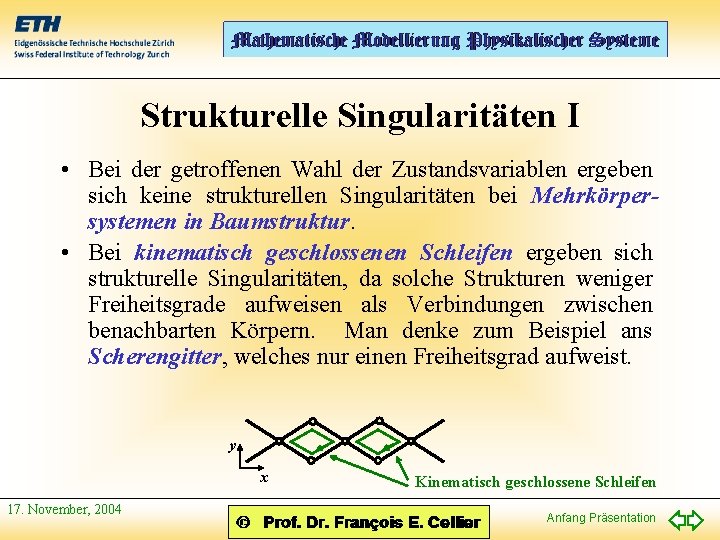 Strukturelle Singularitäten I • Bei der getroffenen Wahl der Zustandsvariablen ergeben sich keine strukturellen