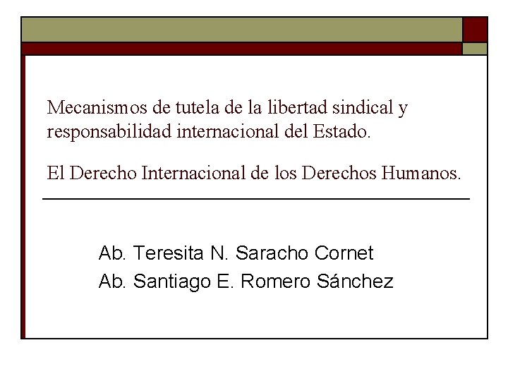 Mecanismos de tutela de la libertad sindical y responsabilidad internacional del Estado. El Derecho