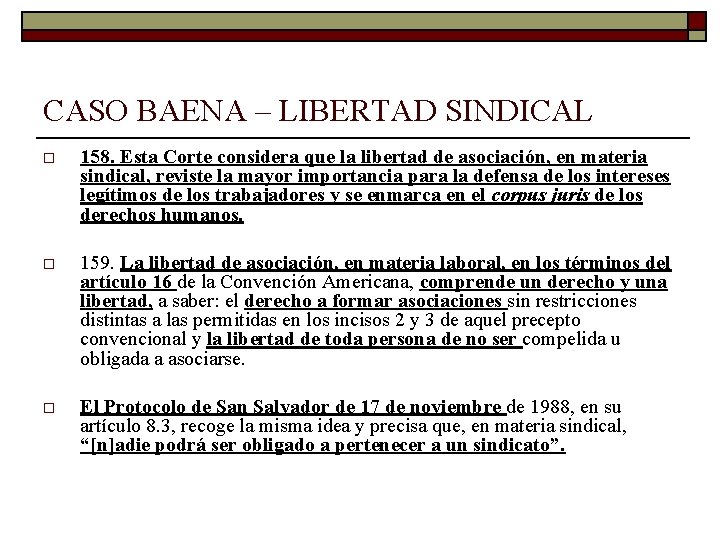 CASO BAENA – LIBERTAD SINDICAL o 158. Esta Corte considera que la libertad de